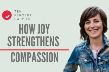 Jessica Morey on 10% Happier podcast - How joy strengthens compassion